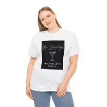 Load image into Gallery viewer, Bachelorette party t-shirts - I Said Yes (They Said Let's Party)!!