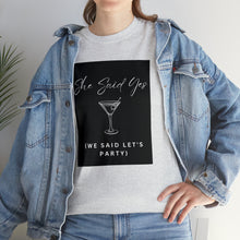 Load image into Gallery viewer, Bachelorette party t-shirts - I Said Yes (They Said Let's Party)!!