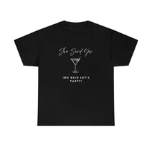 Load image into Gallery viewer, Bachelorette party t-shirts - She Said Yes (We Said Let's Party)!!