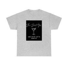 Load image into Gallery viewer, Bachelorette party t-shirts - She Said Yes (We Said Let's Party)!!