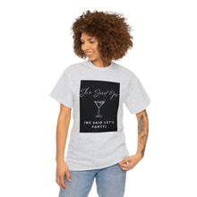 Load image into Gallery viewer, Bachelorette party t-shirts - I Said Yes (They Said Let&#39;s Party)!!
