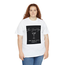 Load image into Gallery viewer, Bachelorette party t-shirts - I Said Yes (They Said Let&#39;s Party)!!
