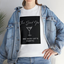 Load image into Gallery viewer, Bachelorette party t-shirts - I Said Yes (They Said Let&#39;s Party)!!
