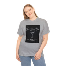 Load image into Gallery viewer, Bachelorette party t-shirts - I Said Yes (They Said Let&#39;s Party)!!
