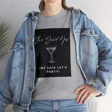 Load image into Gallery viewer, Bachelorette party t-shirts - I Said Yes (They Said Let&#39;s Party)!!

