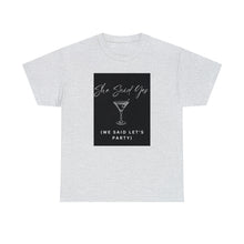 Load image into Gallery viewer, Bachelorette party t-shirts - I Said Yes (They Said Let&#39;s Party)!!
