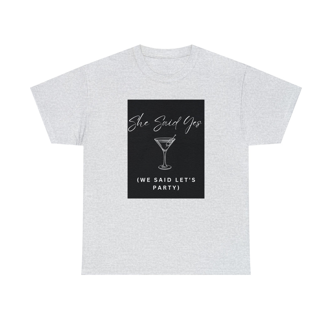 Bachelorette party t-shirts - I Said Yes (They Said Let's Party)!!
