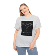 Load image into Gallery viewer, Bachelorette party t-shirts - I Said Yes (They Said Let&#39;s Party)!!
