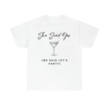 Load image into Gallery viewer, Bachelorette party t-shirts - She Said Yes (We Said Let&#39;s Party)!!
