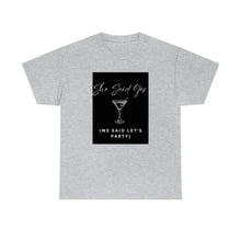 Load image into Gallery viewer, Bachelorette party t-shirts - She Said Yes (We Said Let&#39;s Party)!!
